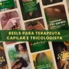 Pacote com Reels | Terapeuta Capilar e Tricologista